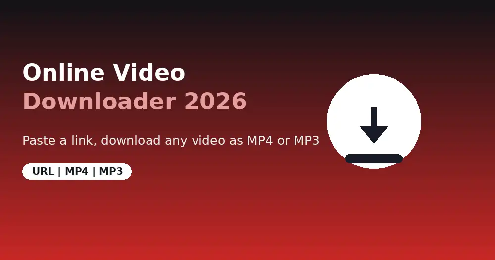 online video downloader: paste a link and download any video from a URL as MP4 or MP3 in 2026