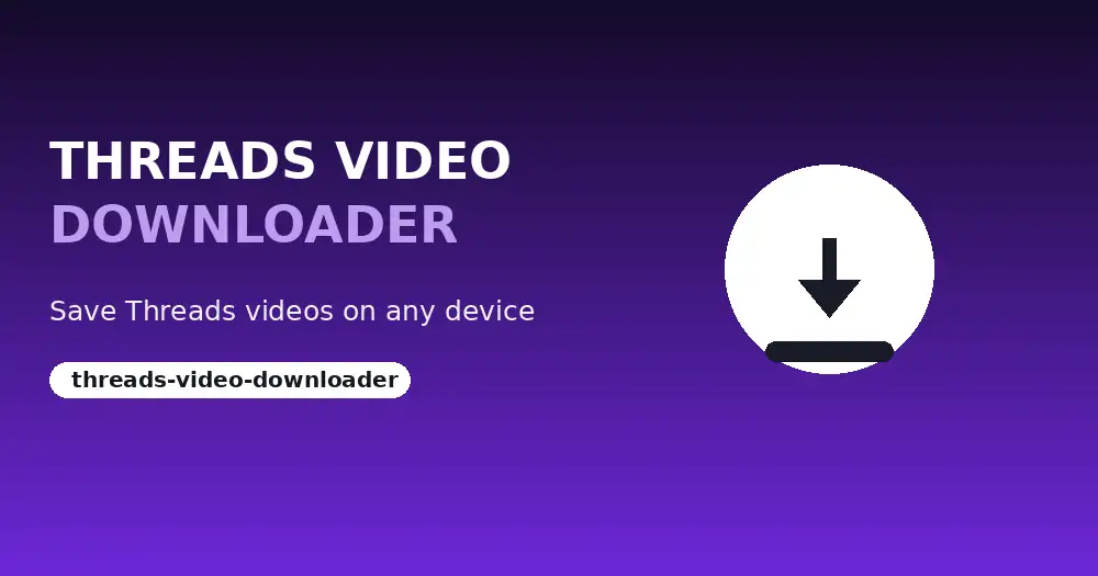 Threads Video Downloader: How to Save Threads Videos (2026 Guide)