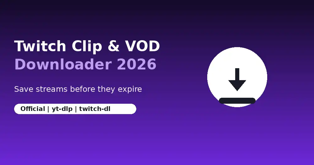 Twitch Clip Downloader: Save Clips & VODs Before They Expire (2026)