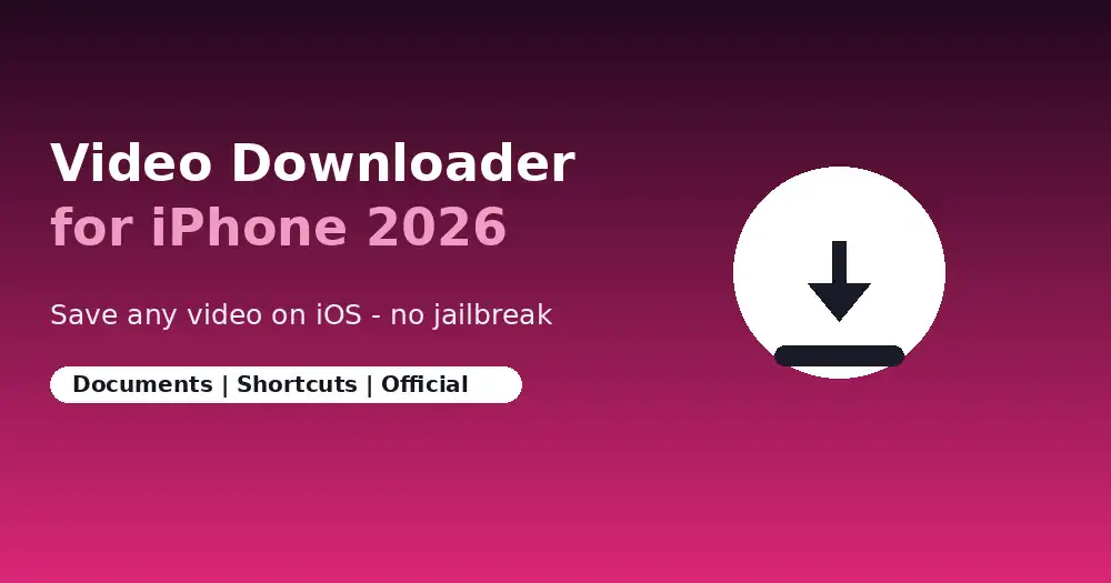 Best Video Downloader for iPhone & iPad in 2026: Save Any Video on iOS