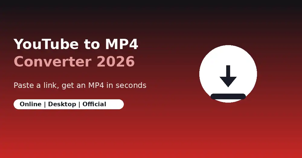 YouTube to MP4: Convert Any Video Online in Seconds (2026)