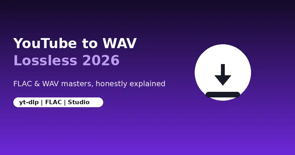 YouTube to WAV: Get Lossless Audio the Honest Way (2026)