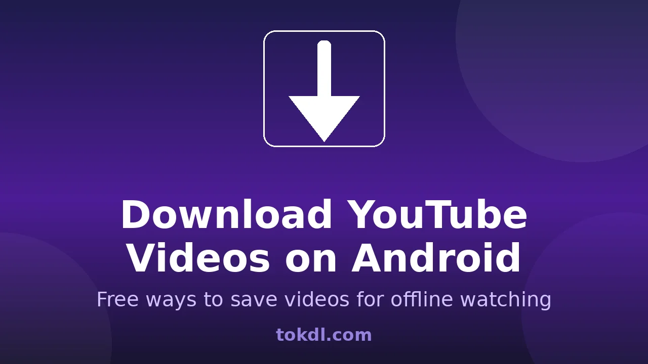 How to Download YouTube Videos for Free on Android