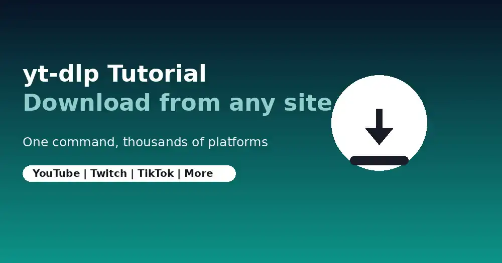 yt-dlp Tutorial: Download Videos from Any Site (2026)