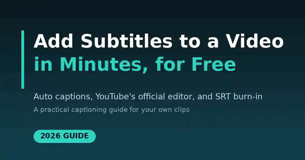 How to Add Subtitles to a Video: Free Caption Tools (2026 Guide)