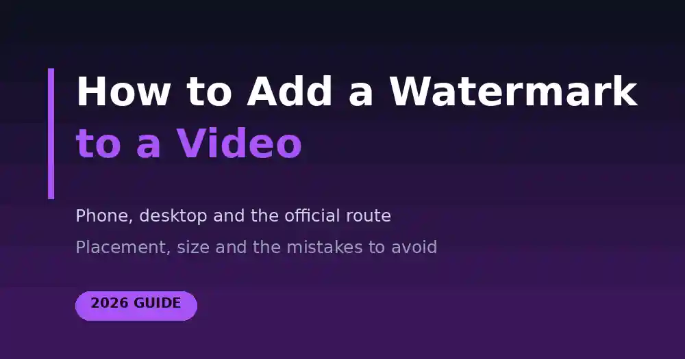 How to Add a Watermark to a Video: Brand Your Own Clips (2026 Guide)