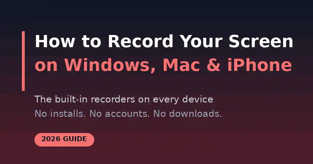 How to Record Your Screen on Windows, Mac and iPhone (2026 Guide)