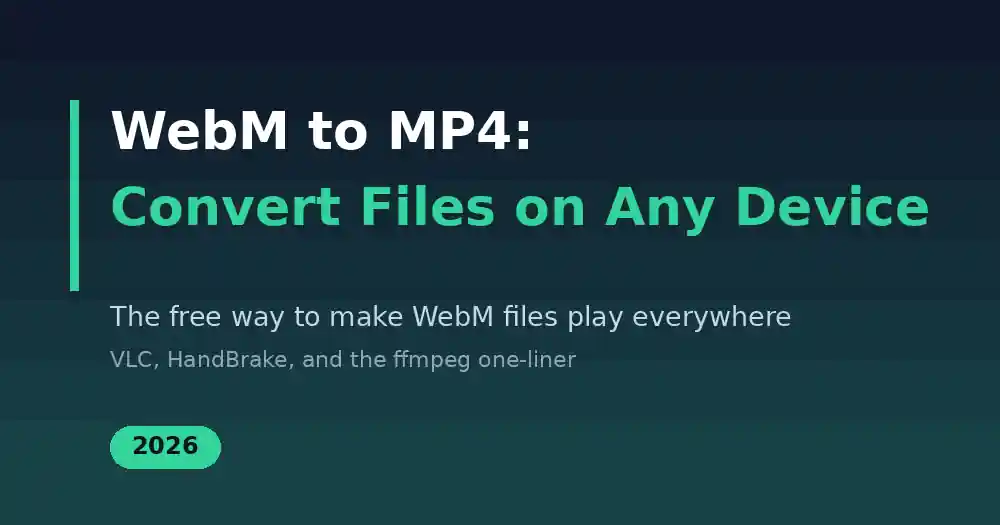 WebM to MP4: Convert WebM Files on Any Device (2026 Guide)