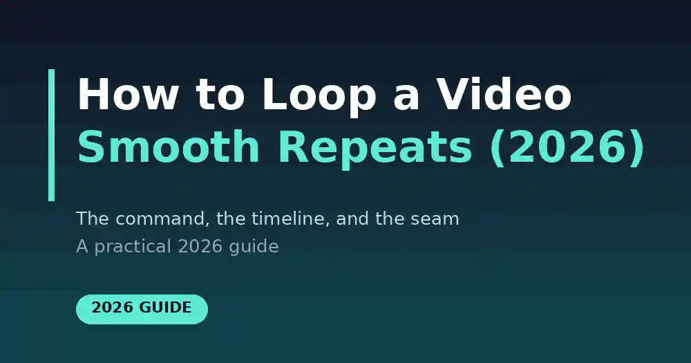 How to Loop a Video: Smooth Repeats (2026 Guide)