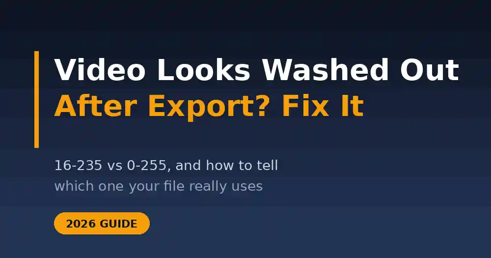 Video Looks Washed Out After Export? Fix the Color Range (2026)