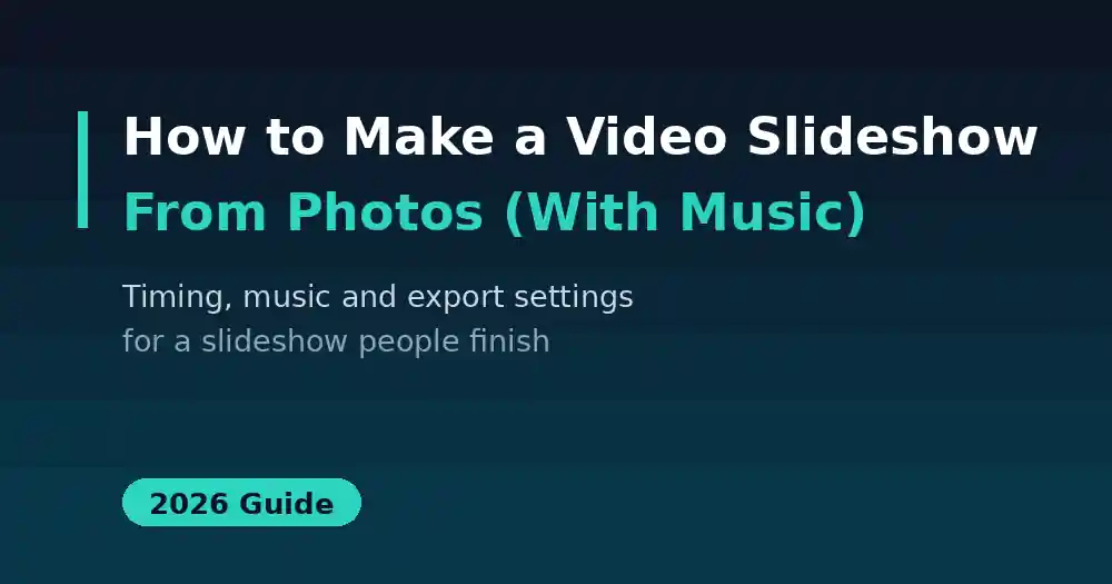 How to Make a Video Slideshow From Photos (With Music) (2026 Guide)